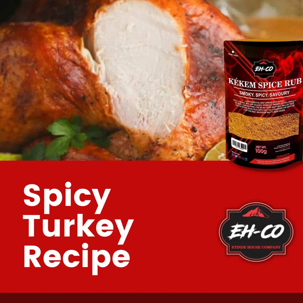 Spicy Turkey Recipe Etinde House Company